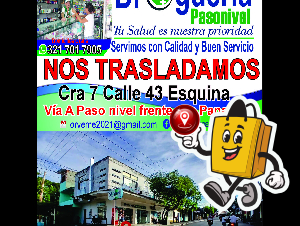 DROGUERIA PASONIVEL NOS TRASLADAMOS para la cra 7 calle 43 
